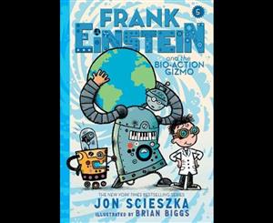 Frank Einstein and the Bio-Action Gizmo  Frank Einstein  Book 5