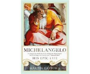 Michelangelo  His Epic Life