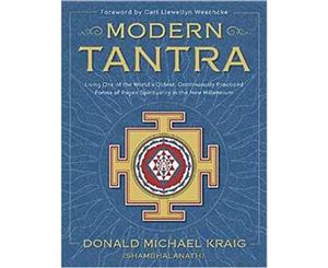 Modern Tantra  Living One of the World's Oldest Continuously Practiced Forms of Pagan Spirituality in the New Millennium