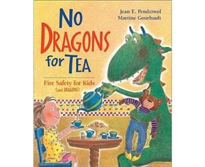 No Dragons for Tea  Fire Safety for Kids (and Dragons)