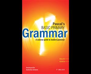 Pascal's Basic Primary Grammar  A Concise Guide to Modern Grammar