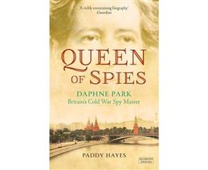 Queen of Spies  Daphne Park Britain's Cold War Spy Master