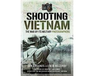 Shooting Vietnam  The War By Its Military Photographers