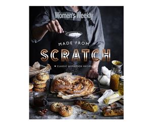 The Australian Women's Weekly Made From Scratch Cookbook