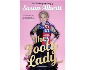 The Footy Lady  The Trailblazing Story of Susan Alberti