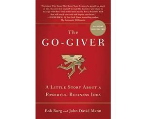 The Go-Giver  A Little Story About a Powerful Business Idea