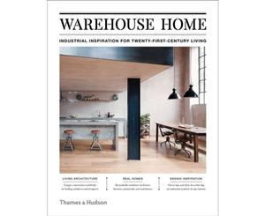 Warehouse Home  Industrial Inspiration for Twenty-First-Century Living