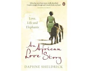 An African Love Story  Love Life and Elephants