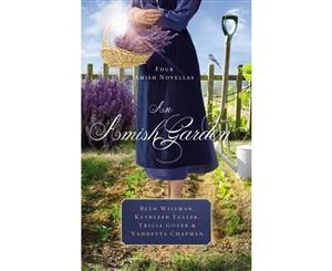 An Amish Garden  Four Amish Novellas