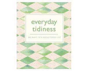 Everyday Tidiness  365 Ways to a Decluttered Life