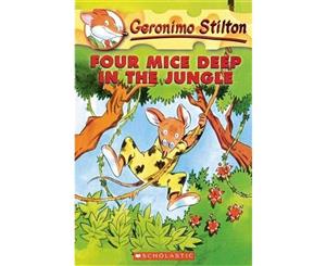 Four Mice Deep in the Jungle  Geronimo Stilton  Book 5