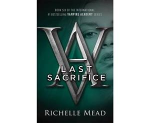 Last Sacrifice  Vampire Academy Series  Book 6