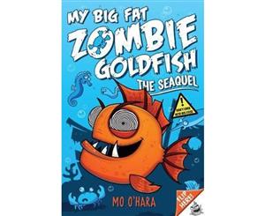 My Big Fat Zombie Goldfish  The Sea-Quel Book 2