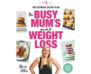 The Busy Mum's Guide to Weight Loss