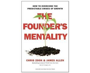 The Founder's Mentality  How to Overcome the Predictable Crises of Growth