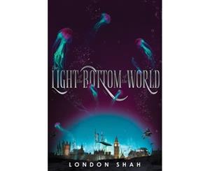 The Light At The Bottom Of The World - Hardback