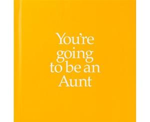 YGTAUN You're Going to be an Aunt - Hardback