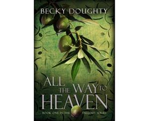 All the Way to Heaven - Paperback