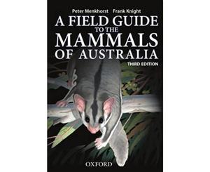 Field Guide to Mammals of Australia  Third Edition