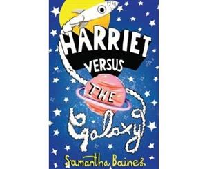 Harriet Versus The Galaxy - Hardback