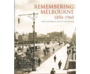 Remembering Melbourne 1850-1960