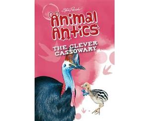 Steve Parish Animal Antics Story Book  The Clever Cassowary