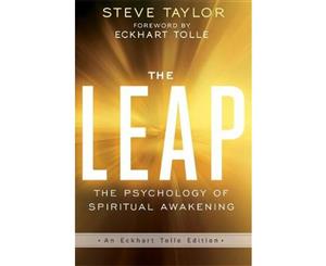 The Leap  The Psychology of Spiritual Awakening (An Eckhart Tolle Edition)