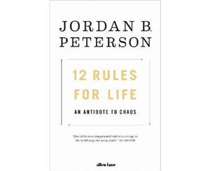 12 Rules for Life  An antidote to chaos