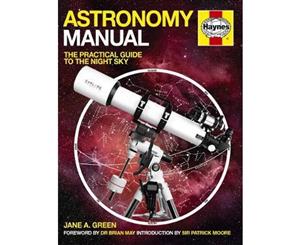 Astronomy Manual  The Practical Guide to the Night Sky