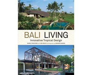 Bali Living  Innovative Tropical Design