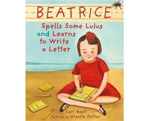 Beatrice Spells Some Lulus and Learns to Write a Letter