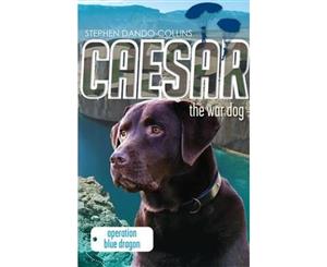 Caesar the War Dog 2  Operation Blue Dragon