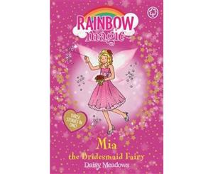 Mia The Bridesmaid Fairy  The Rainbow Magic Series  The Holiday Fairies  Book 10