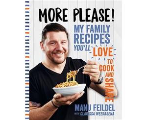 More Please!  My Family Recipes You'll Love to Cook and Share