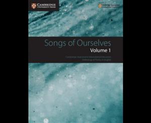 Songs of Ourselves Volume 1  Cambridge Assessment International Education Anthology of Poetry in English