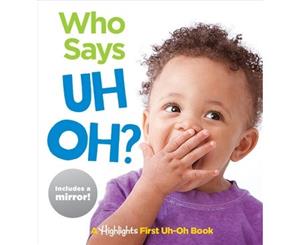 Who Says Uh Oh - Board book