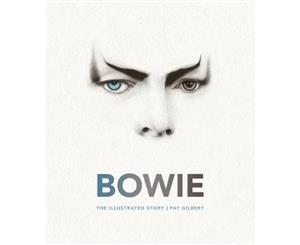 Bowie  The Illustrated Story