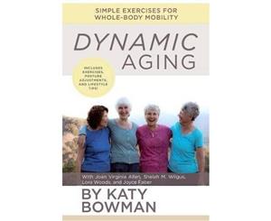 Dynamic Aging  Simple Exercises for Whole-Body Mobility