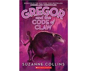 Gregor and the Code of Claw  Underland Chronicle Series  Book 5