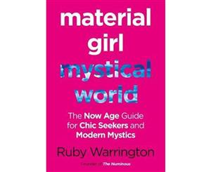 Material Girl Mystical World  Style Spirit and Modern Cosmic Thinking for the Now Age