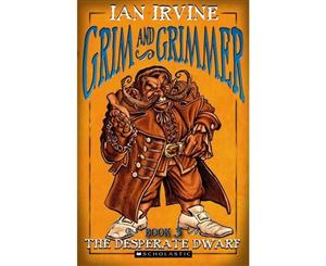 The Desperate Dwarf  Grim and Grimmer Series  Book 3