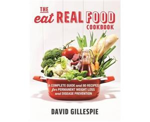 The Eat Real Food Cookbook