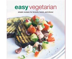 Easy Vegetarian  Simple Recipes for Brunch Lunch and Dinner