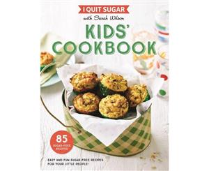 I Quit Sugar  Kids' Cookbook