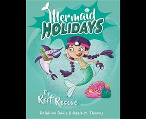 Mermaid Holidays  The Reef Rescue  Mermaid Holidays Book 4