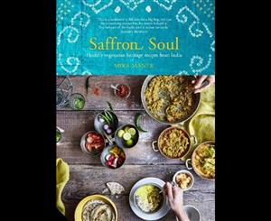 Saffron Soul  Healthy Heritage Recipes from the Indian Subcontinent