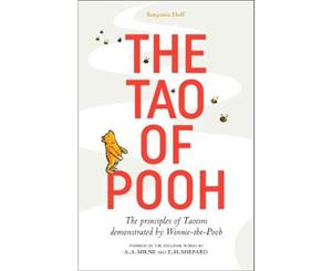 The Tao of Pooh  Principles of Taoism Demonstrated by Winnie-the-Pooh