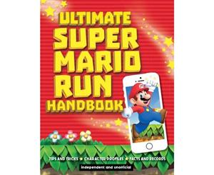 Ultimate Super Mario Run Handbook