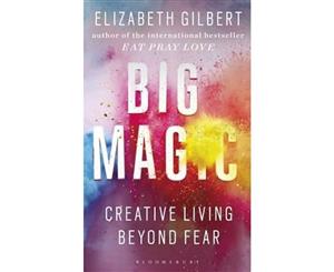 Big Magic  Creative Living Beyond Fear