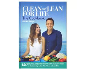 Clean & Lean for Life The Cookbook by James Duigan